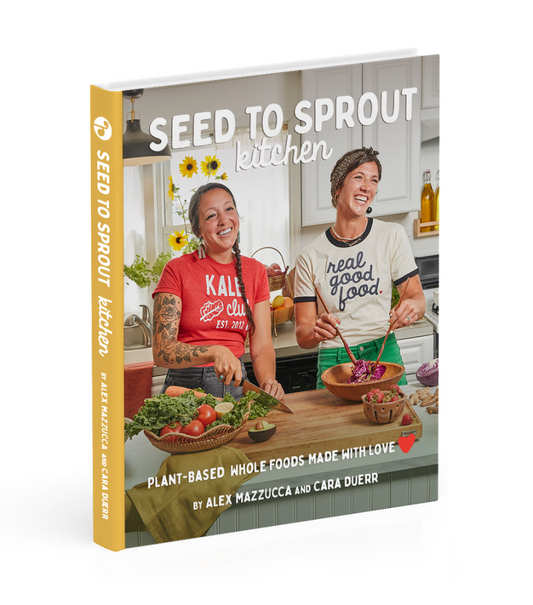 Seed To Sprout Kitchen Cookbook Pre-Order